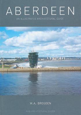 Aberdeen: An Illustrated Architectural Guide (Paperback)