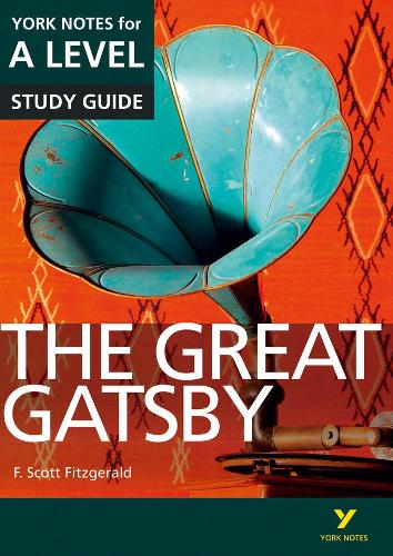 The Great Gatsby: York Notes for A-level everything you need to catch up, study and prepare for and 2023 and 2024 exams and assessments - York Notes Advanced (Paperback)
