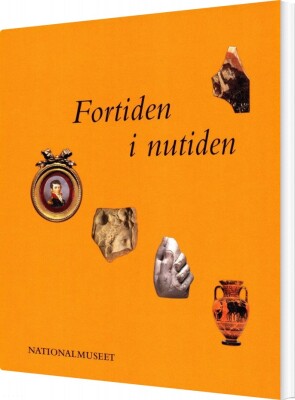 Fortiden I Nutiden - John Lund - Bog