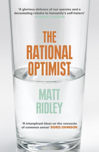 The Rational Optimist: How Prosperity Evolves (Paperback)