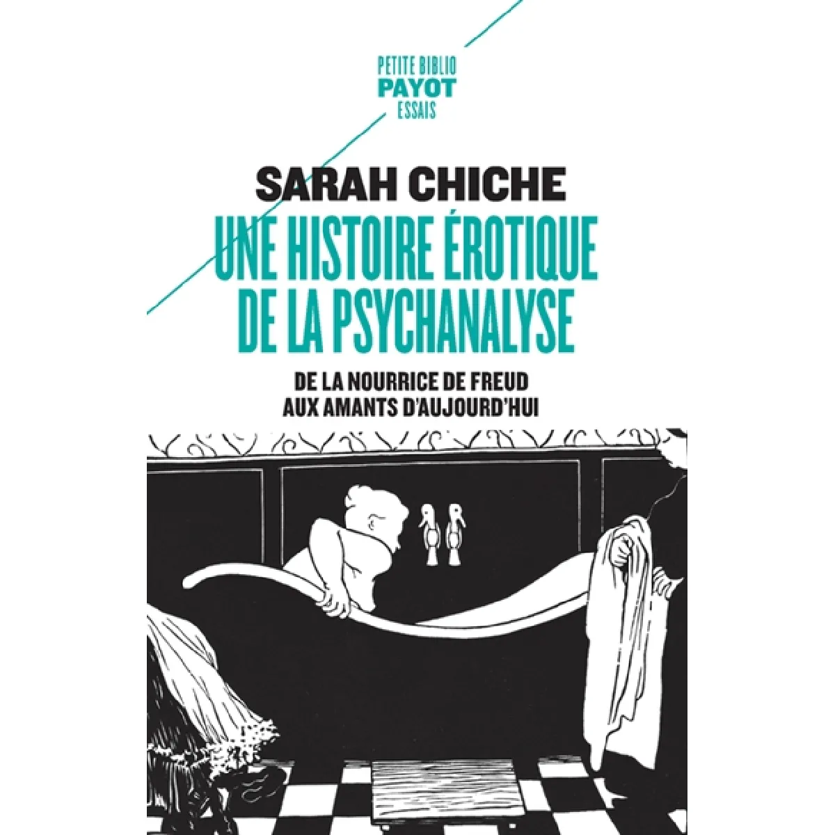 Une histoire érotique de la psychanalyse : de la nourrice de Freud aux amants d'aujourd'hui
