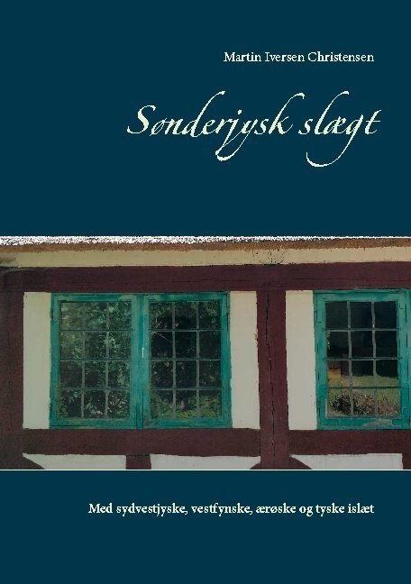 Sønderjysk Slægt - Martin Iversen Christensen - Bog