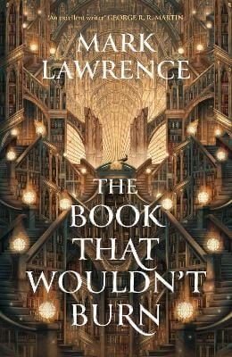 The Book That Wouldn't Burn - The Library Trilogy Book 1 (Hardback)