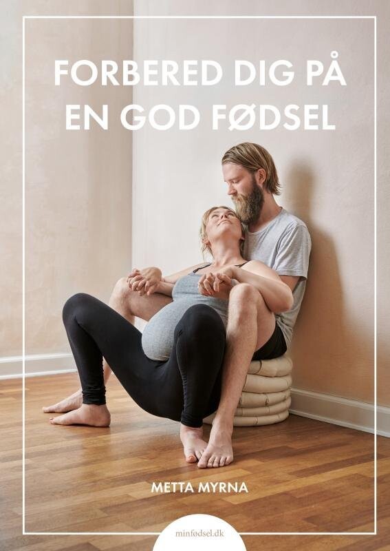 Forbered Dig På En God Fødsel - Metta Myrna - Bog