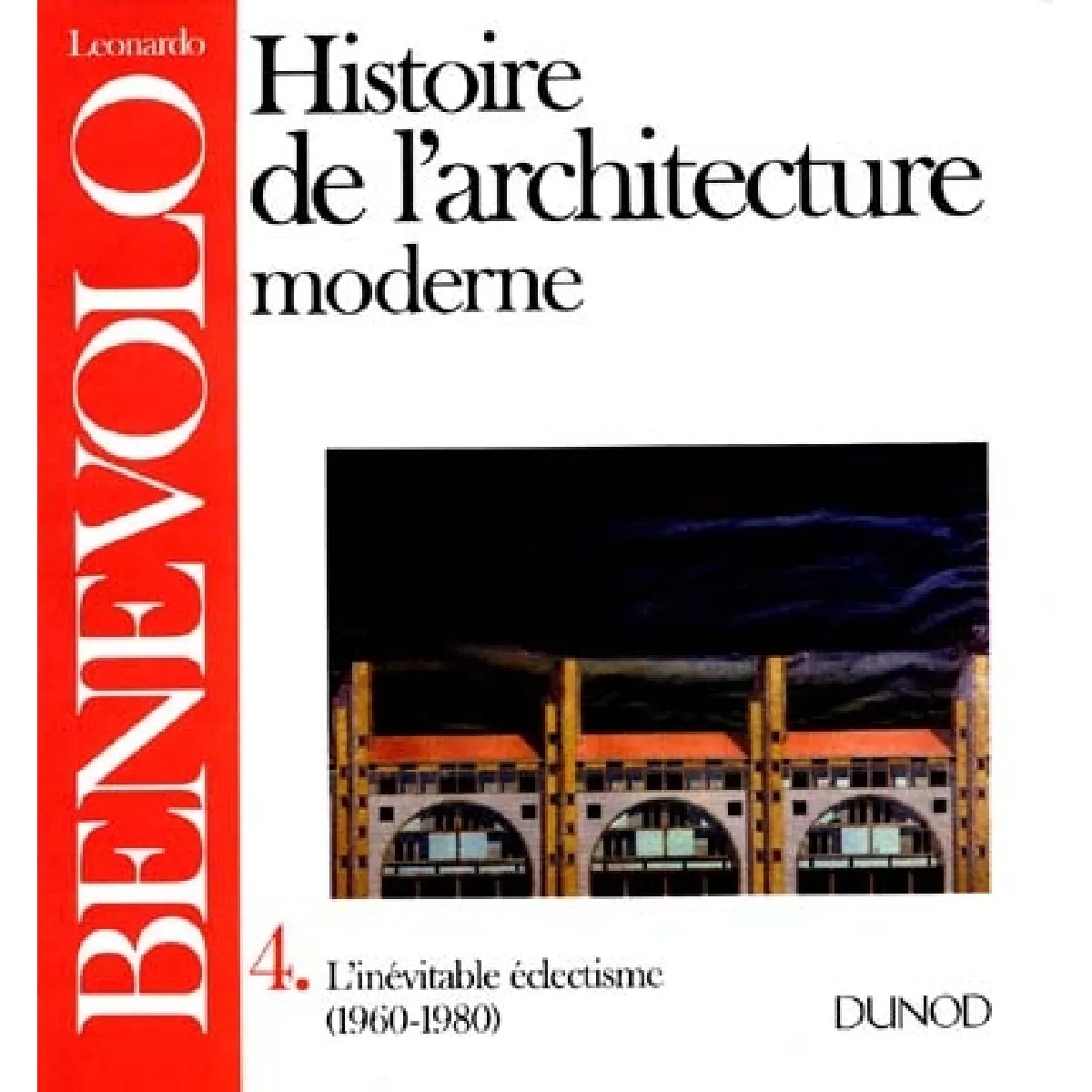 Histoire de l'architecture moderne. Vol. 4. L'Inévitable éclectisme : 1960-1980 · Occasion