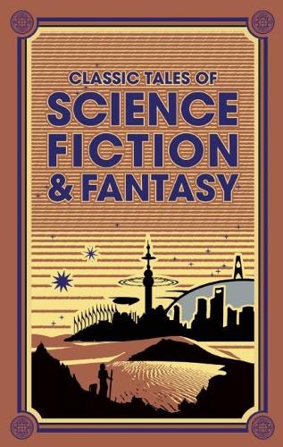 Classic Tales of Science Fiction & Fantasy - Leather-bound Classics (Leather / fine binding)