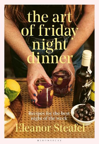 The Art of Friday Night Dinner: Recipes for the best night of the week (Hardback)
