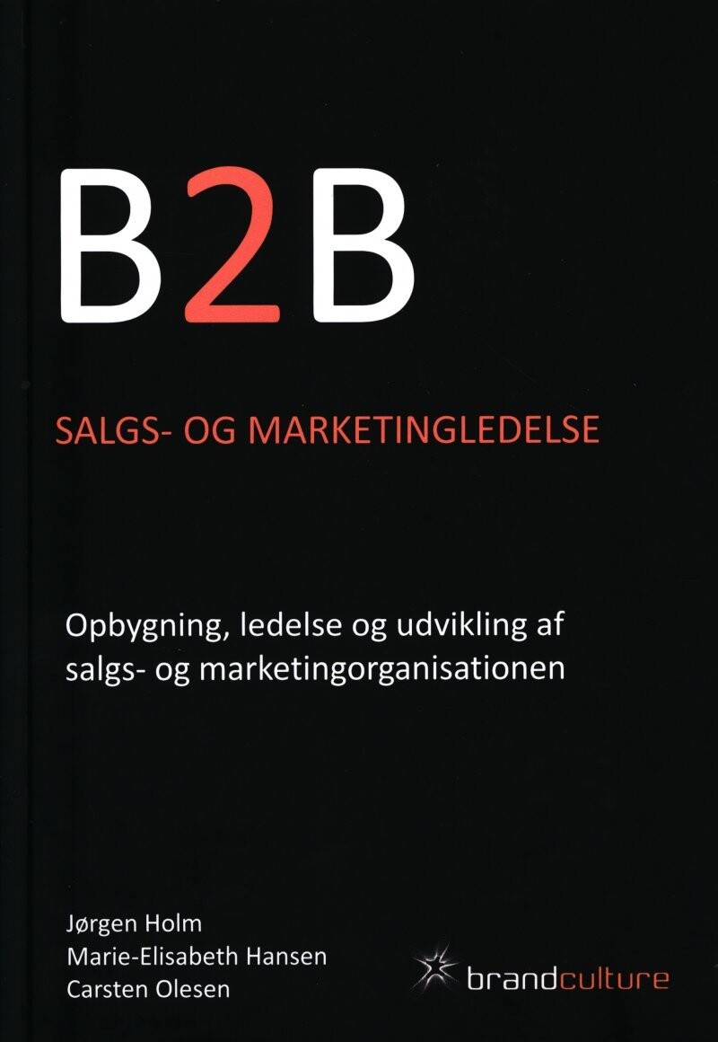 B2B Salgs- Og Marketingledelse - Jørgen Holm - Bog