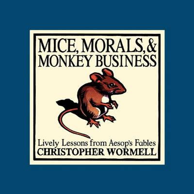 Mice, Morals and Monkey Business (Hardback)