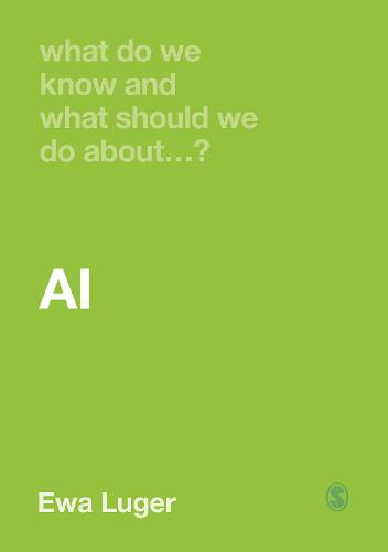 What Do We Know and What Should We Do About AI - What Do We Know and What Should We Do About: (Paperback)