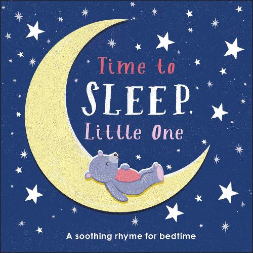 Time to Sleep, Little One: A soothing rhyme for bedtime - Press and Play (Board book)