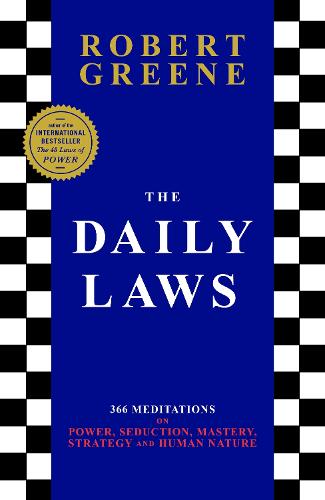 The Daily Laws: 366 Meditations on Power, Seduction, Mastery, Strategy and Human Nature (Paperback)