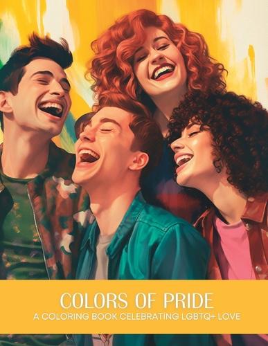 Colors of Pride: A Coloring Book Celebrating LGBTQ+ Love - LGBTQ Coloring Books (Paperback)
