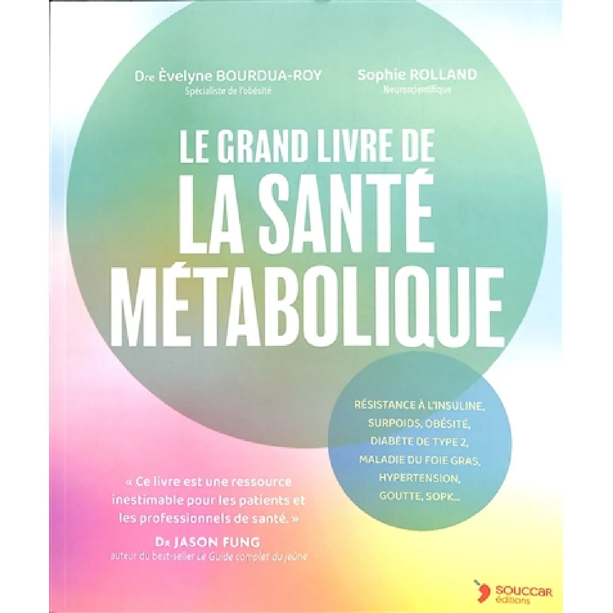 Le grand livre de la santé métabolique : résistance à l'insuline, surpoids, obésité, diabète de type 2, maladie du foie gras, hypertension, goutte, SOPK...