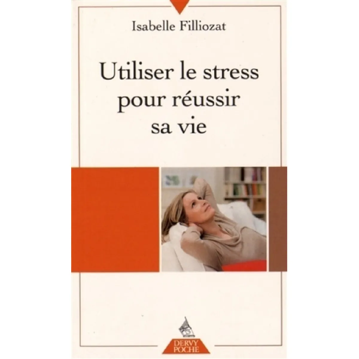 Utiliser le stress pour réussir sa vie · Occasion