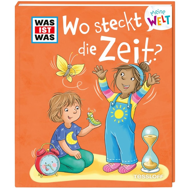 WAS IST WAS - Meine Welt - Band 14 - Wo steckt die Zeit?