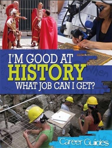 I'm Good At History, What Job Can I Get - I'm Good at (Paperback)