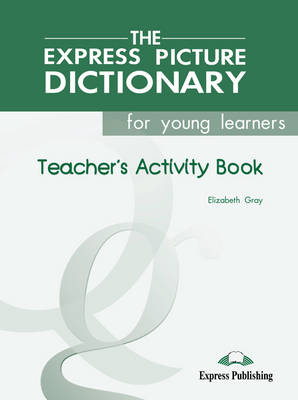 The Express Picture Dictionary for Young Learners - Teacher's Activity Book (Paperback)