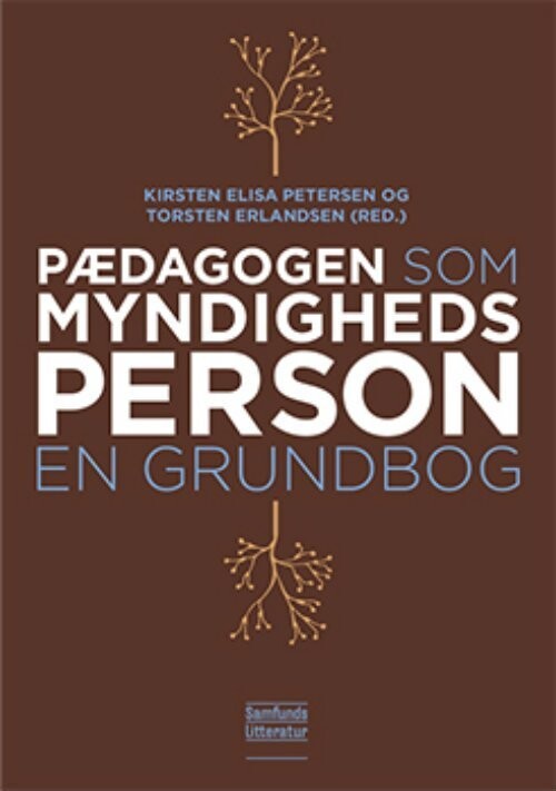 Pædagogen Som Myndighedsperson - Kirsten Elisa Petersen - Bog