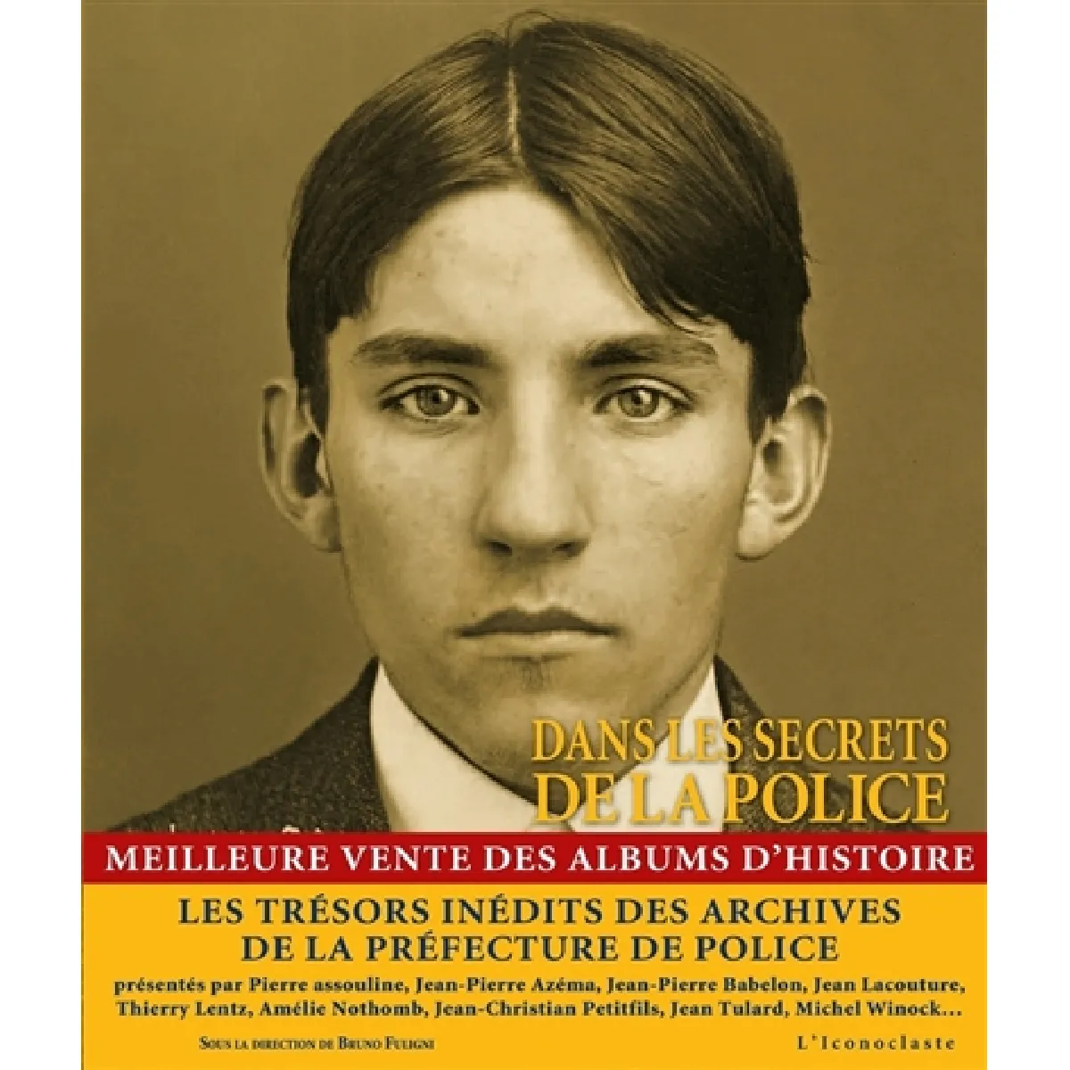 Dans les secrets de la police : quatre siècles d'histoire, de crimes et de faits divers dans les archives de la Préfecture de police · Occasion