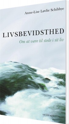 Livsbevidsthed - Anne-Lise Løvlie Schibbye - Bog