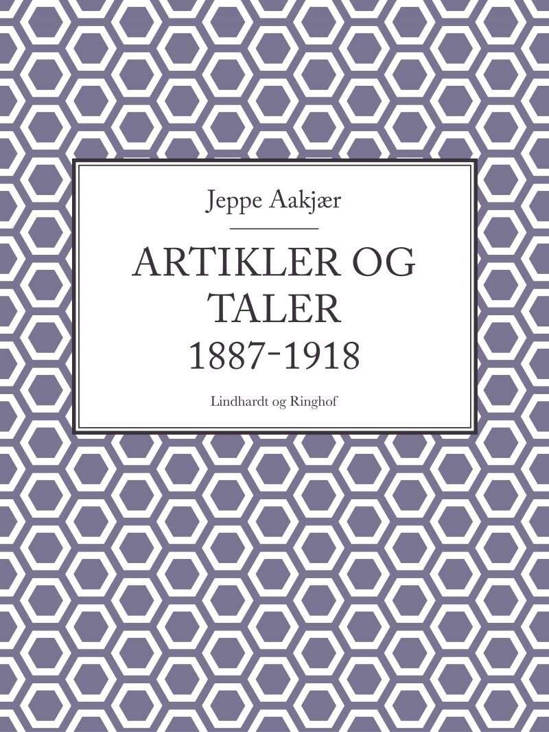 Artikler Og Taler 1887-1918 - Jeppe Aakjær - Bog