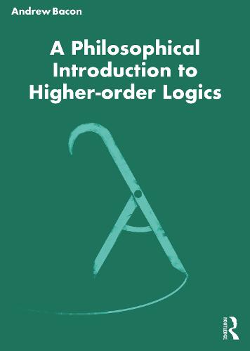 A Philosophical Introduction to Higher-order Logics (Paperback)
