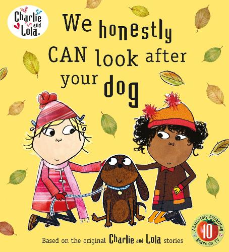 Charlie and Lola: We Honestly Can Look After Your Dog - Charlie and Lola (Paperback)