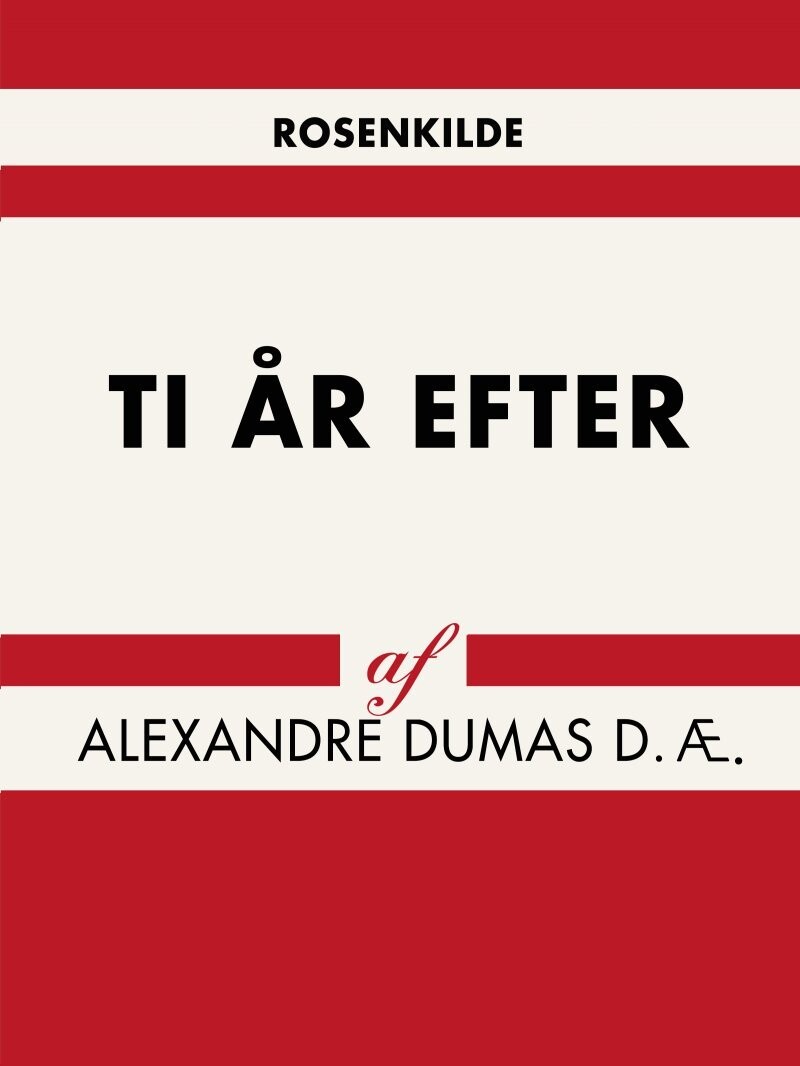 Ti År Efter - Alexandre Dumas D. Æ - Bog