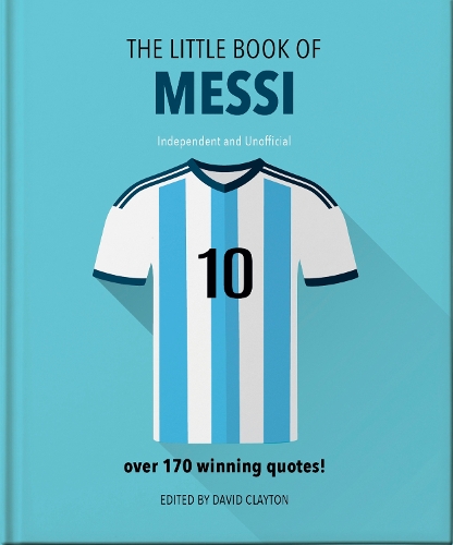 The Little Book of Messi: Over 170 Winning Quotes! - The Little Book of... (Hardback)