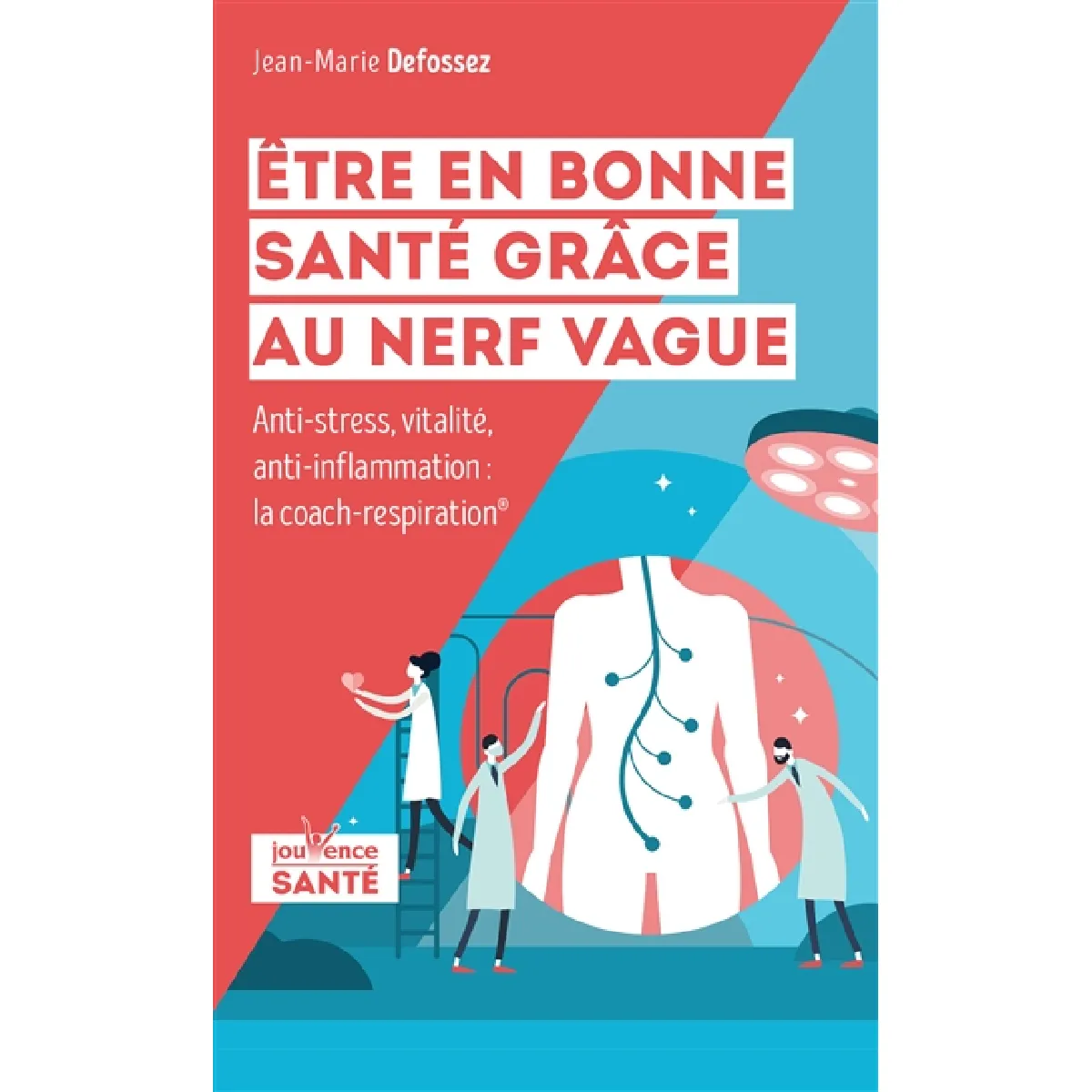 Etre en bonne santé grâce au nerf vague : anti-stress, vitalité, anti-inflammation : le coach-respiration · Occasion