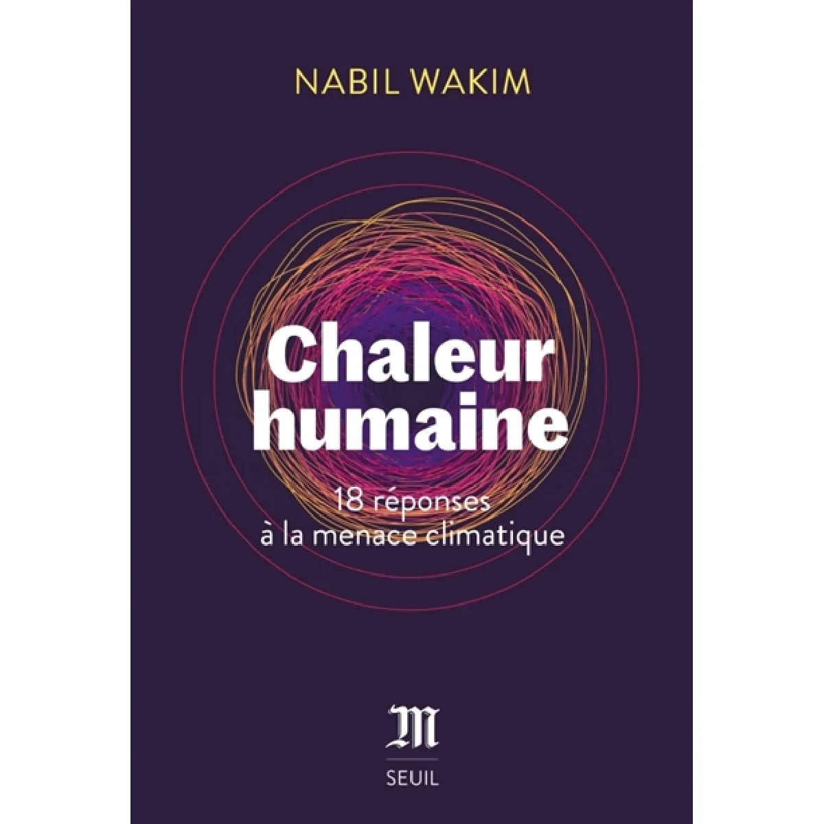 Chaleur humaine : 18 réponses à la menace climatique · Occasion