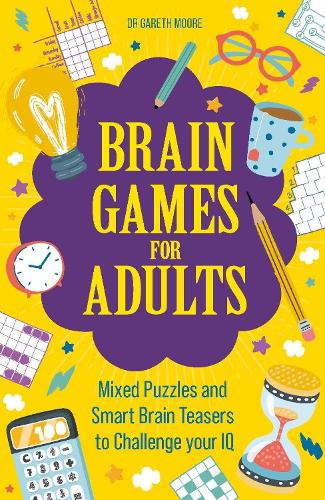 Brain Games for Adults: Mixed Puzzles and Smart Brainteasers to Challenge Your IQ - Brain Games for Adults (Paperback)
