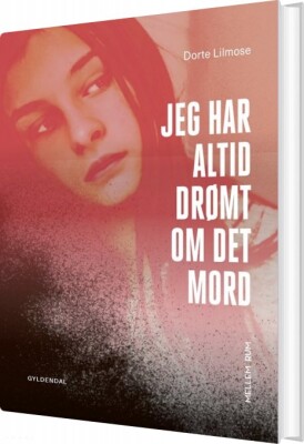 Mellem_Rum - Jeg Har Altid Drømt Om Det Mord - Dorte Lilmose - Bog