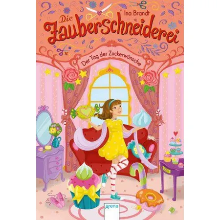 Arena Die Zauberschneiderei 5 - Der Tag der Zuckerwünsche