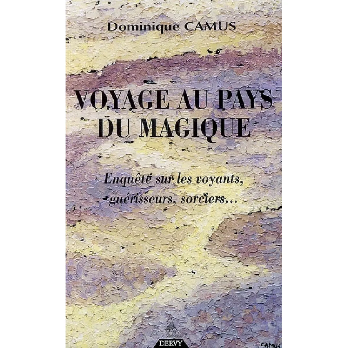 Voyage au pays du magique : enquête sur les voyants, guérisseurs, sorciers... · Occasion