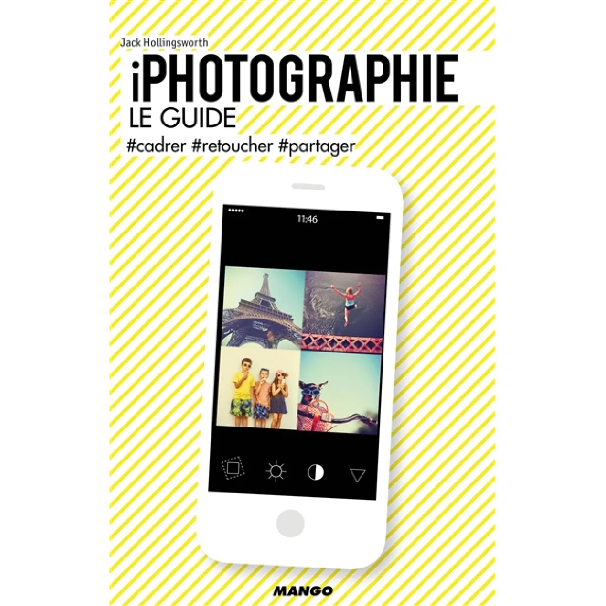 iPhotographie : le guide : #cadrer, #retoucher, #partager · Occasion