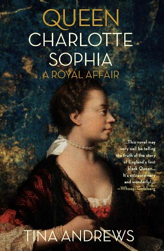 Queen Charlotte Sophia: A Royal Affair (Hardback)