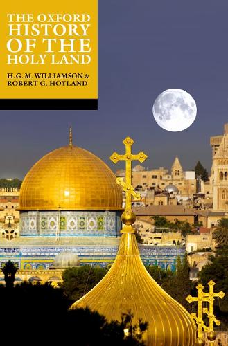 The Oxford History of the Holy Land - The Oxford History of... (Paperback)