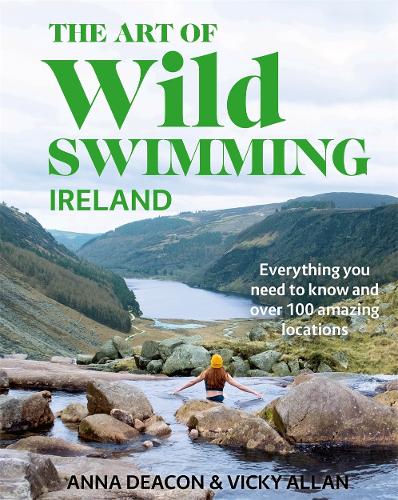 The Art of Wild Swimming: Ireland (Hardback)