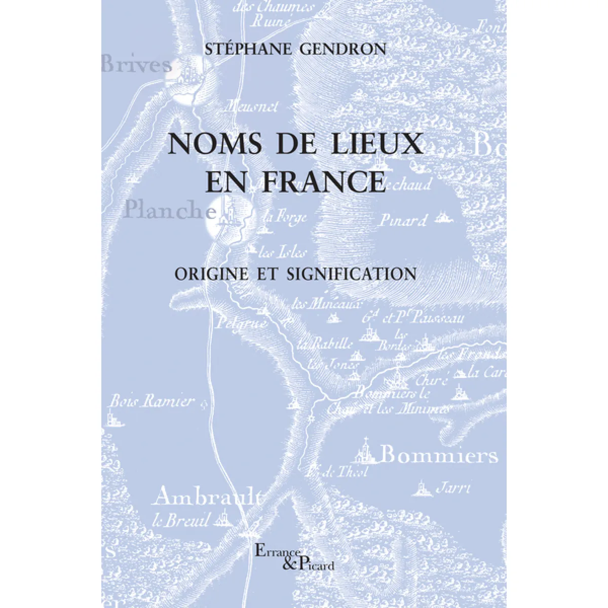 Les noms de lieux en France : origine et signification