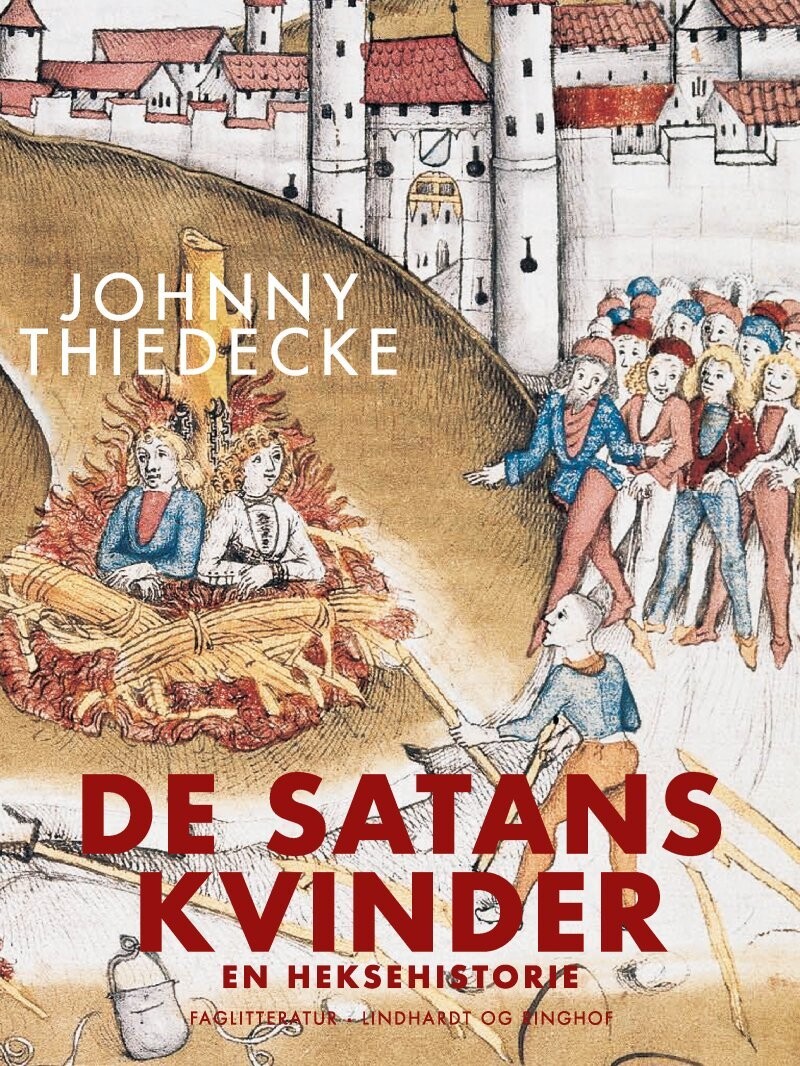 De Satans Kvinder. En Heksehistorie - Johnny Thiedecke - Bog
