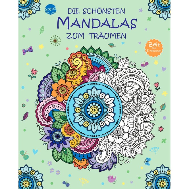 Die schönsten Mandalas zum Träumen - Zeit zum Entspannen