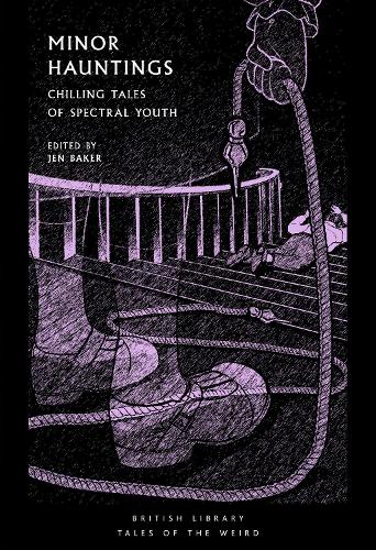 Minor Hauntings: Chilling Tales of Spectral Youth - British Library Tales of the Weird 22 (Paperback)