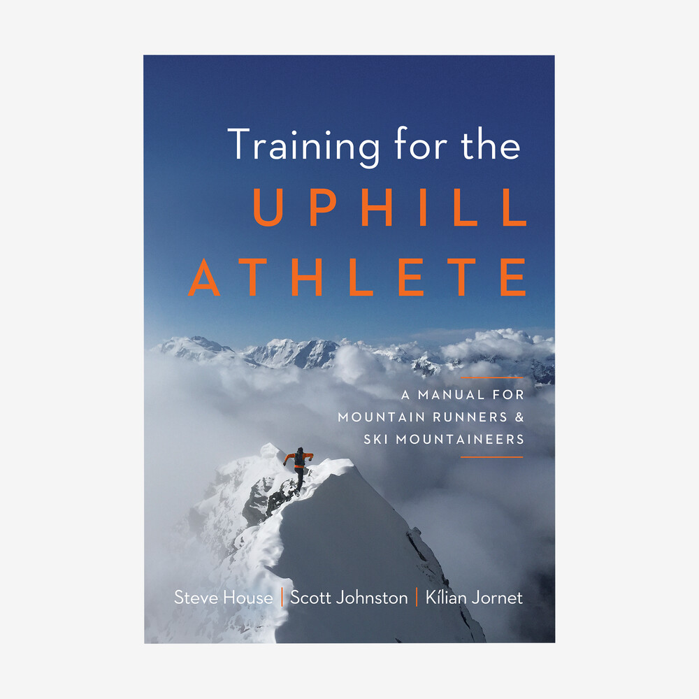 Training für Bergsteiger: Ein Handbuch für Bergläufer und Skibergsteiger von Kilian Jornet, Steve House und Scott Johnston (Taschenbuch, erschienen bei Patagonia)