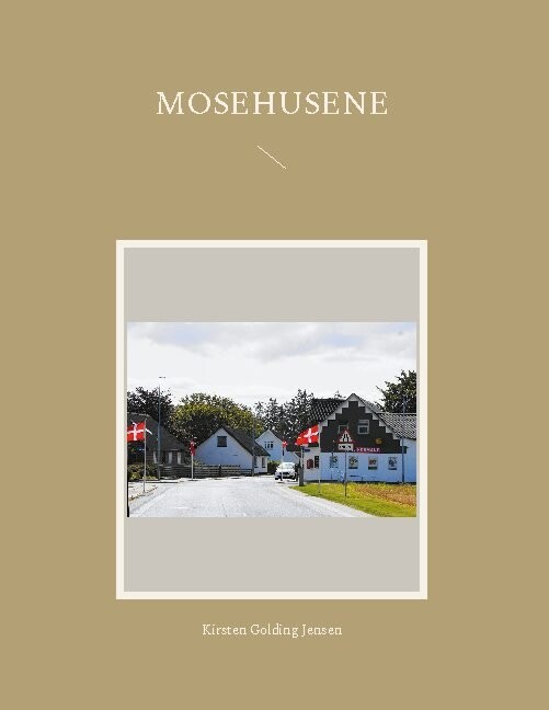 Mosehusene - Kirsten Golding Jensen - Bog