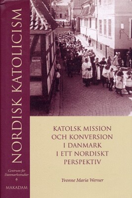 Nordisk Katolicism - Yvonne Marie Werner - Svensk Bog