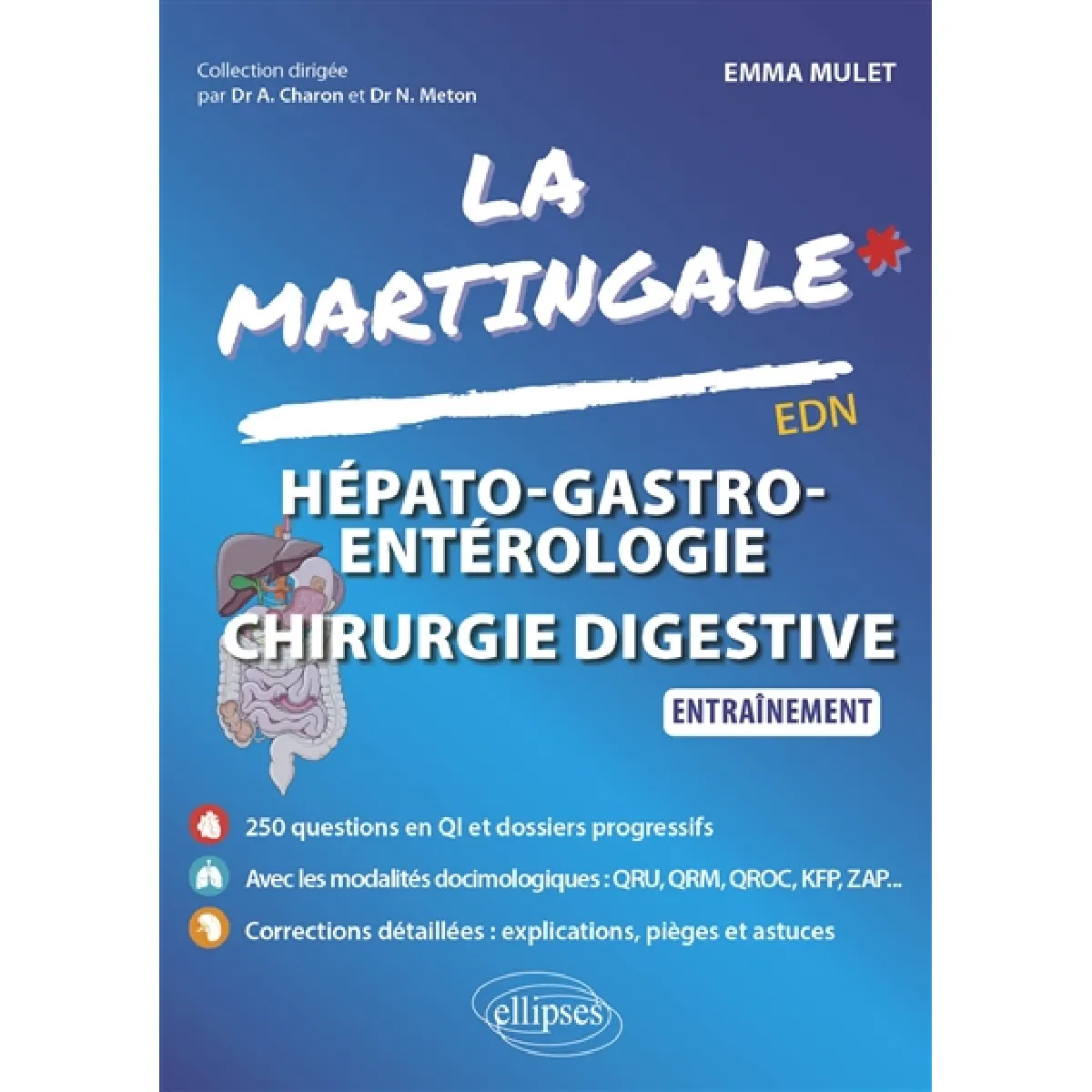 La martingale. Hépato-gastro-entérologie, chirurgie digestive : EDN : entraînement