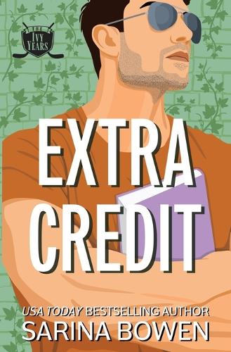 Extra Credit: Three Ivy Years Novellas - Ivy Years 6 (Paperback)