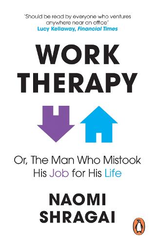 Work Therapy: Or The Man Who Mistook His Job for His Life (Paperback)